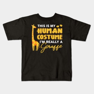 This Is My Human Costume Im Really A Giraffe Halloween Kids T-Shirt